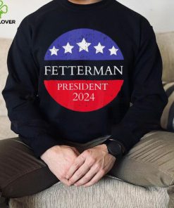 Fetterman President 2024 Shirt