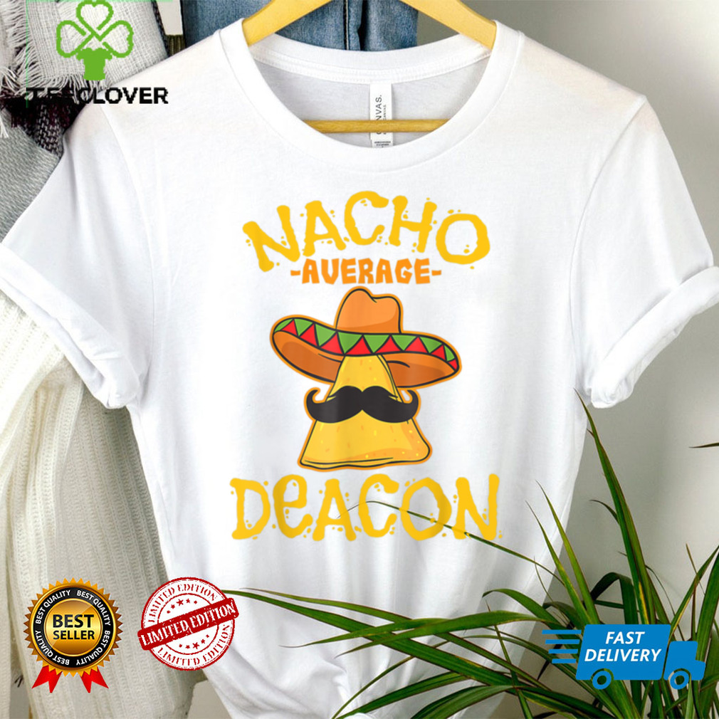 Nacho Average Deacon Personalized Name Funny Taco Gift Cute T Shirt