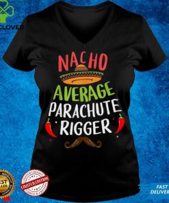 Nacho Average Parachute Rigger Sombrero Beard Cinco de Mayo Shirt Hoodie, Sweter Shirt