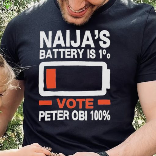 Naija’s battery is 1% vote Peter Obi 100% the battery t shirt