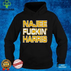 Najee fuckin’ Harris shirt
