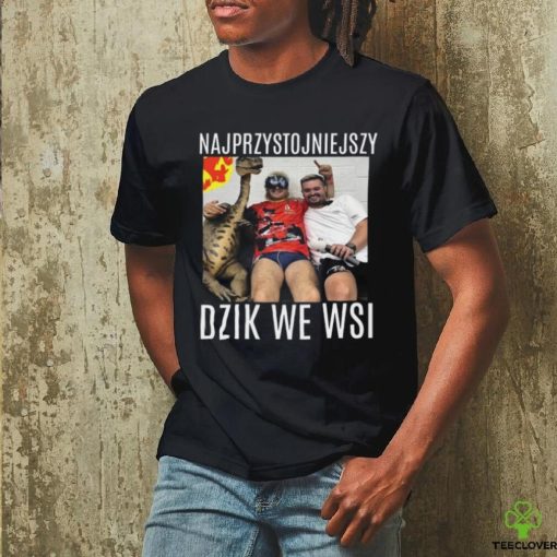 Najprzystojniejszy Dzik We Wsi Shirt 2024 Unisex T Shirt