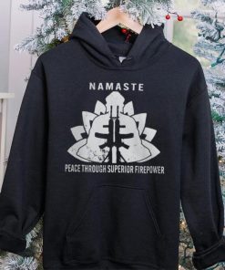 Namaste Peace Through Superior Firepower T Shirt