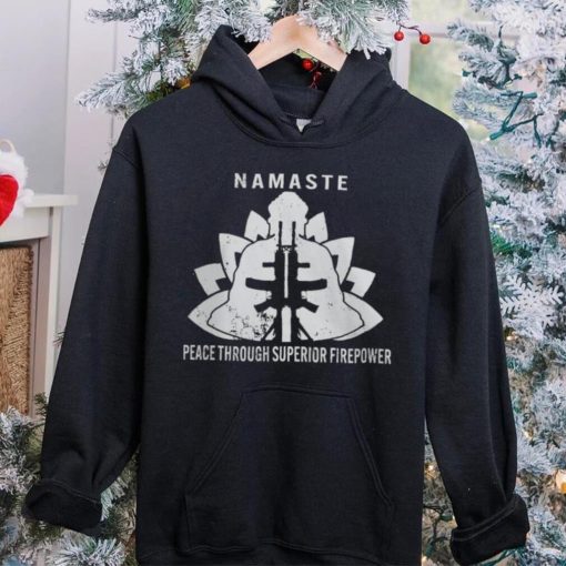 Namaste Peace Through Superior Firepower T Shirt