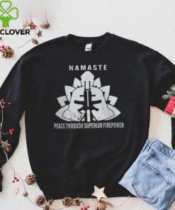 Namaste Peace Through Superior Firepower T Shirt