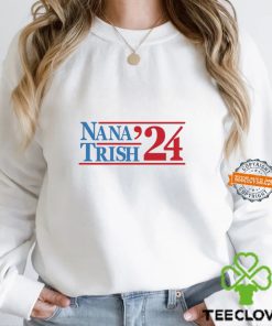 Nana & Trish 2024 Shirt