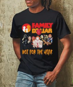 Napa Family Dollar Not For The Weak T hoodie, sweater, longsleeve, shirt v-neck, t-shirt