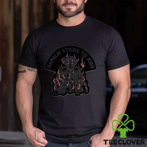 Napalm Sticks To Kids Shirt