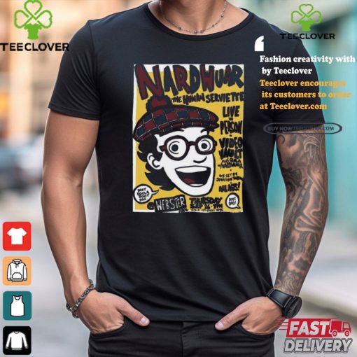 Nardwuar The Human Servia Tee Live In Person Video Vault Plus Q&A Nardwuar, Dj Set By Jonathan Toubin Thursday Sep 26, 2024 Poster Shirt