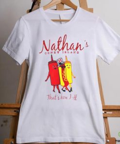 Nathan’s coney island that’s how I roll T shirt 1 Nathan’s coney island that’s how I roll T shirt