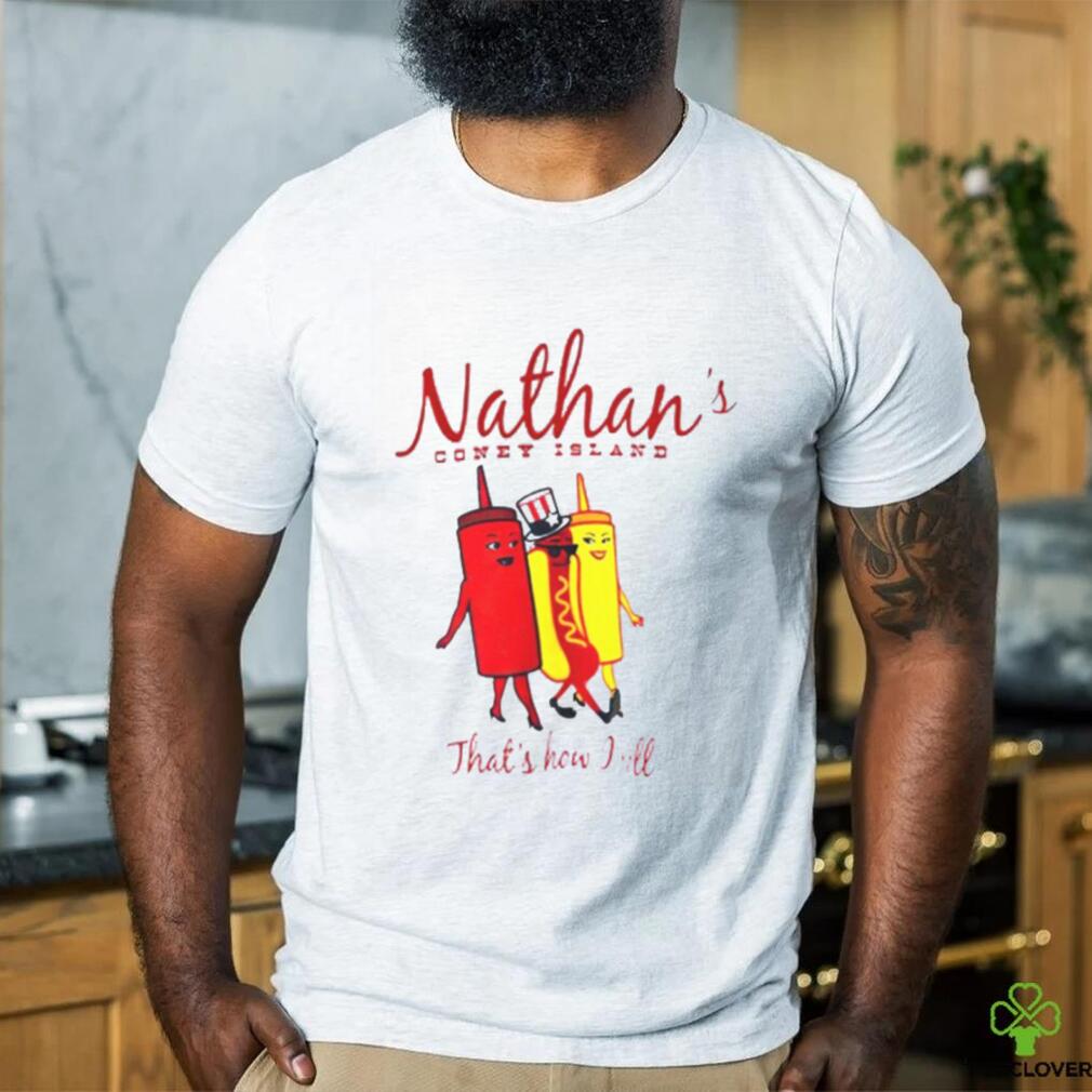 Nathan’s coney island that’s how I roll T shirt Nathan’s coney island that’s how I roll T shirt