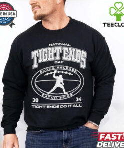 National Tight Ends Day Tight Ends Do It All Block Release Catch Spike 2024 t shirt