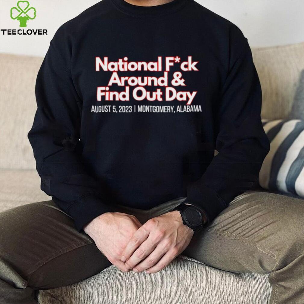 National fck around and find out day August 5 2023 shirt National fck around and find out day August 5 2023 shirt