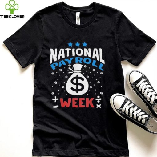 National payroll week 2024 hoodie, sweater, longsleeve, shirt v-neck, t-shirt