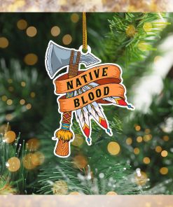 Native Blood Christmas Ornament Pride Native American Indian Blood Christmas Ornament