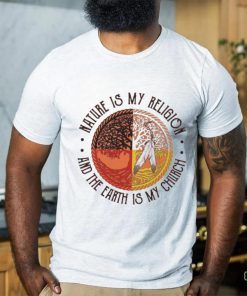 Nature is my religion and the earth is my church dreamcatcher shirt