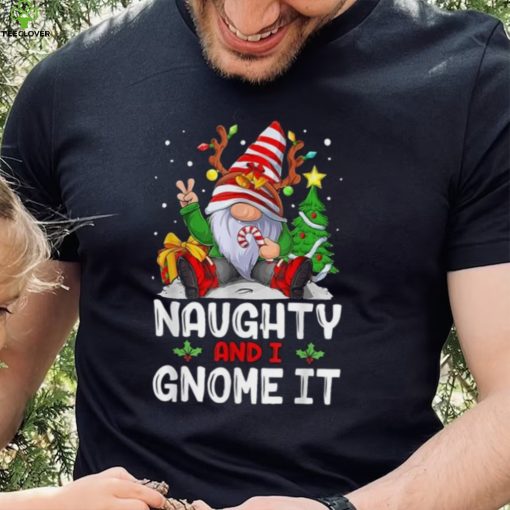 Naughty And I Gnome It Funny Gnome Christmas Pamajas Family Shirt