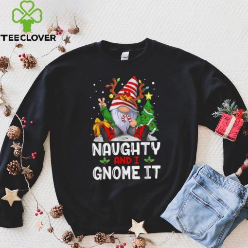 Naughty And I Gnome It Funny Gnome Christmas Pamajas Family Shirt