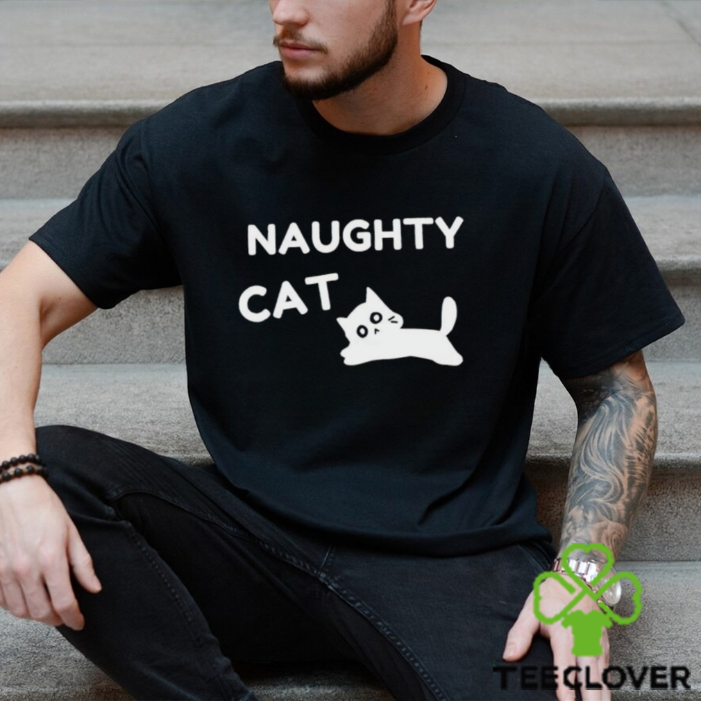 Naughty Cat funny shirt Naughty Cat funny shirt