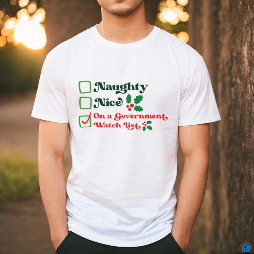 Naughty nice on a government watch list Christmas hoodie, sweater, longsleeve, shirt v-neck, t-shirt