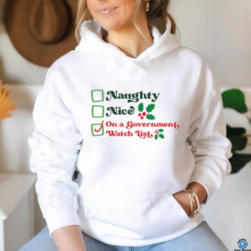 Naughty nice on a government watch list Christmas hoodie, sweater, longsleeve, shirt v-neck, t-shirt