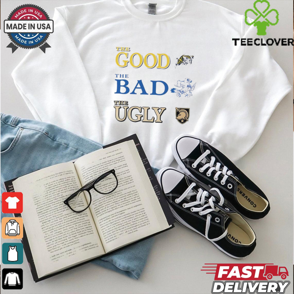 Navy Midshipmen the good Air Force Academy the bad Black Knights shirt Navy Midshipmen the good Air Force Academy the bad Black Knights shirt