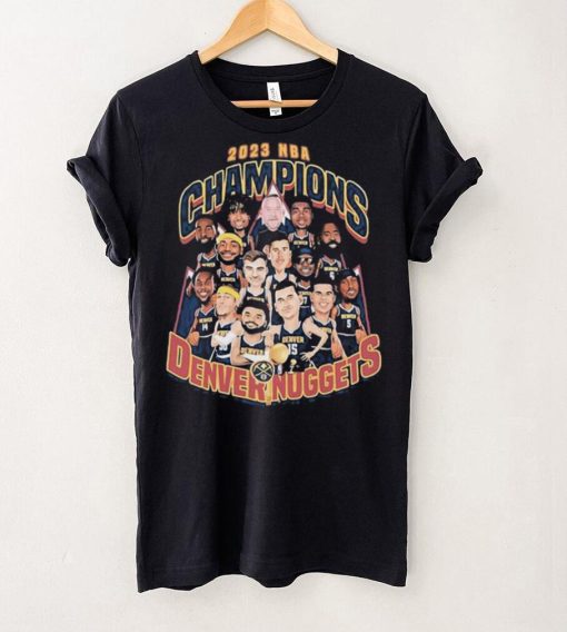 Nba Final Champions Denver Nuggets Team Cartoon 2023 Shirt