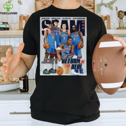 Nba Siam Thunder Shai Jalen Chet Giddey Lu Return Of The Real T shirt