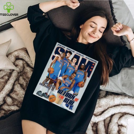 Nba Siam Thunder Shai Jalen Chet Giddey Lu Return Of The Real T shirt