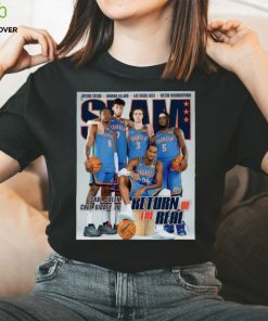 Nba Siam Thunder Shai Jalen Chet Giddey Lu Return Of The Real T shirt