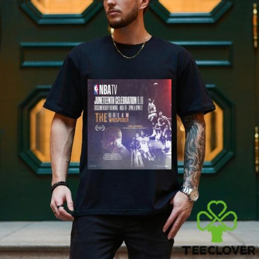 Nba Tv Juneteenth Celebration 6.19 Documentary Viewing Nba Tv The Dream Whisperer Poster Long Sleeves T Shirt