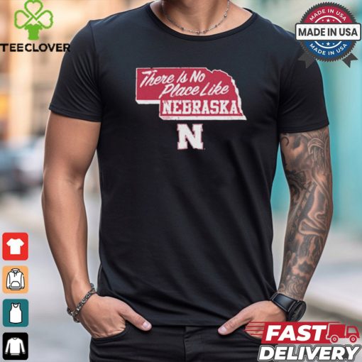 Nebraska Cornhuskers There is No Place Like Nebraska shirt