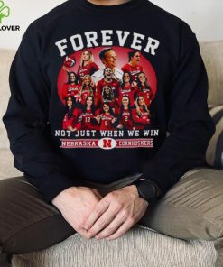 Nebraska Cornhuskers Volleyball Forever Not Just When We Win T shirt