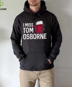 Nebraska Football I Miss Tom Osborne shirt