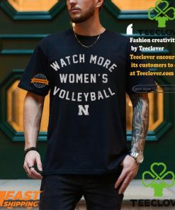 Nebraska Watch More Women's Volleyball Shirt