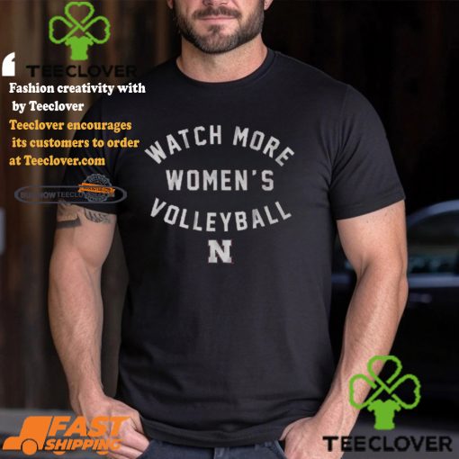 Nebraska Watch More Women’s Volleyball Shirt