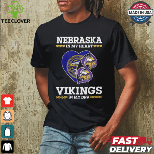 Nebraska in my heart Vikings in ny DNA shirt