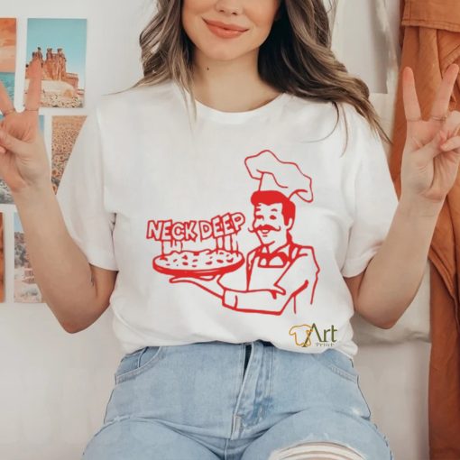 Neck Deep Dish Pizza T Shirts
