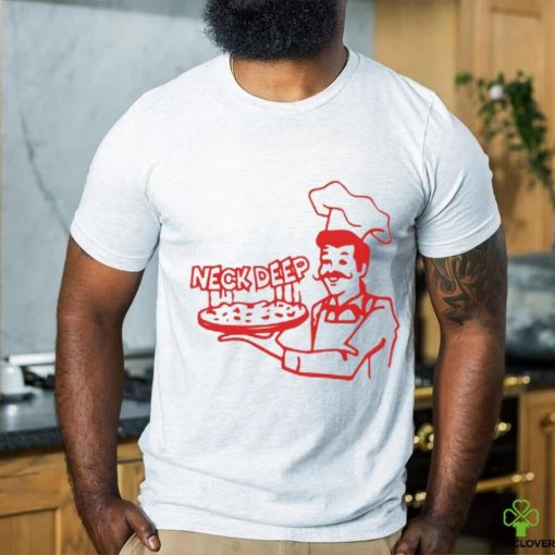 Neck Deep Dish Pizza T Shirts