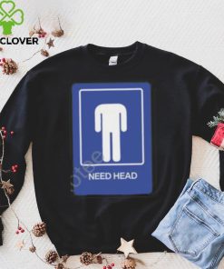 Need Head Hoodie shirt 2 Need Head Hoodie shirt