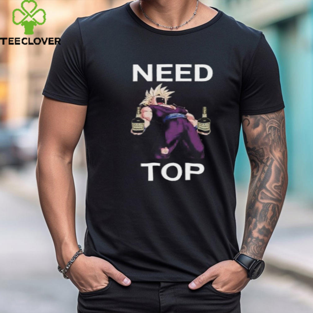Need Top Gohennessy Shirt Need Top Gohennessy Shirt