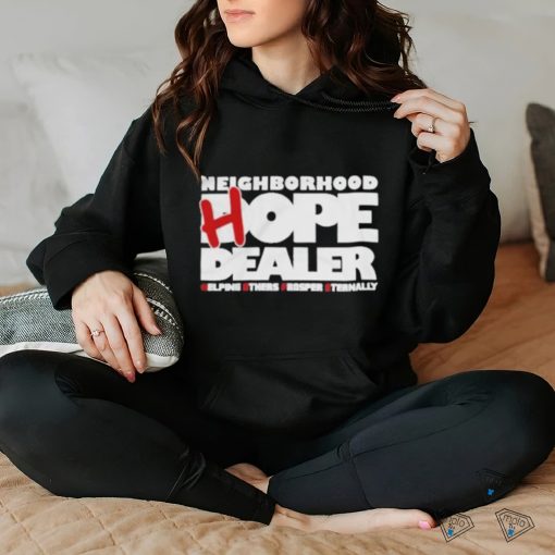 Neighborhood Hope Dealer Helping Others Prosper Eternally Shirt