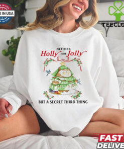 Neither holy nor jolly but a secret third thing owl Christmas shirt