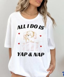 Nelliesprintstudio All I Do Is Yap & Nap Shirt