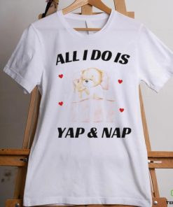 Nelliesprintstudio All I Do Is Yap & Nap Shirt