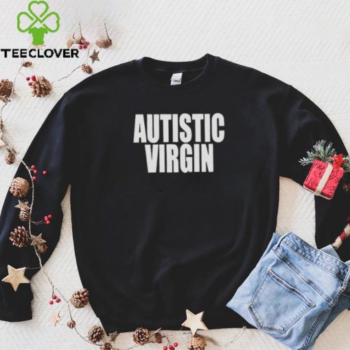 Neo punk autistic virgin T hoodie, sweater, longsleeve, shirt v-neck, t-shirt