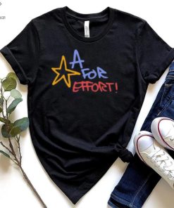 Nephyrus A For Effort T Shirt