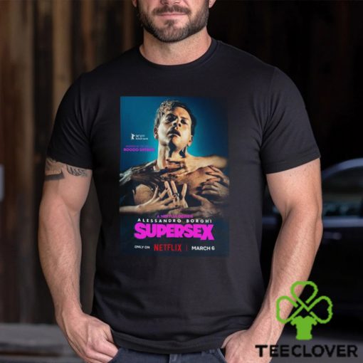 Netflix Series Supersex Inspired By The Life Of Rocco Siffredi Alessandro Borhi shirt