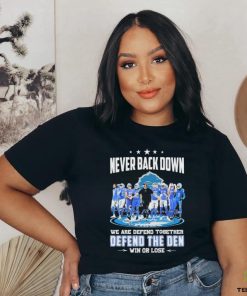 Never Back Down Detroit Lions Team We Are Defend Together Defend The Den Win Or Lose Shirt 2 Never Back Down Detroit Lions Team We Are Defend Together Defend The Den Win Or Lose Shirt
