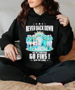 Never Back Down We Go Together Go Fins Win Or Lose T Shirt
